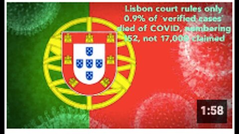 Lisbon court rules only 0.9% of ‘verified cases’ died of COVID, numbering 152, not 17,000 claimed