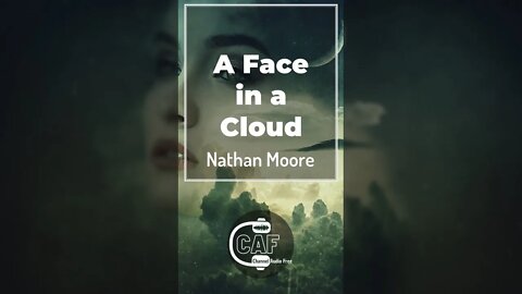 CAFree – A Face in a Cloud Nathan Moore Shorts