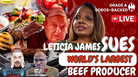 SOROS-BACKED LETICIA JAMES SUES WORLD’S LARGEST BEEF PRODUCER | MARKET ULTRA 2.29.24 7am EST