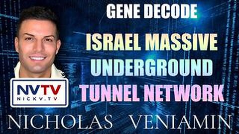 Gene Decode Discusses Israel Massive Underground Tunnel Network with Nicholas Veniamin