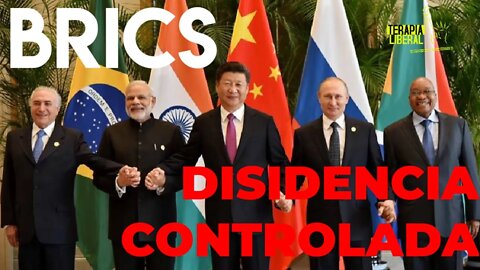 🛑 Sobre los BRICS: DISIDENCIA CONTROLADA.