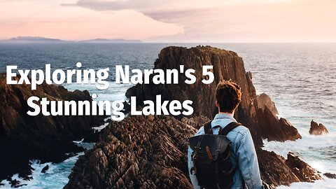 Discovering Naran Lakes: A Majestic Journey through Pakistan's Natural Beauty