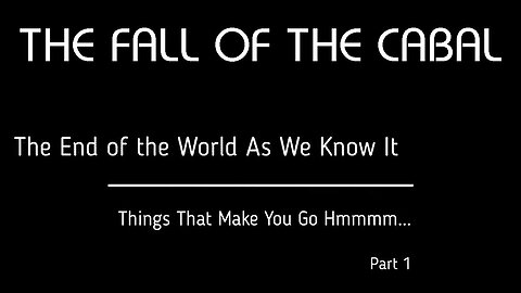 The Fall of the Cabal - Part 1, Things That Make You Go Hmmmmm... 🤔