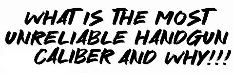 What is the most unreliable handgun caliber and why!!!