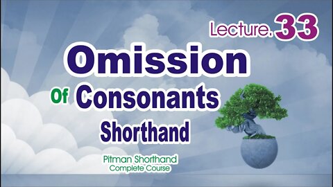 Omission Of Consonants-Class 33|Pitman shorthand course | Sadar Khan Tv