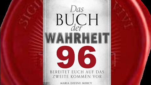 Danke an alle, die Mein Heiliges Wort verbreiten - (Buch der Wahrheit Nr 96)