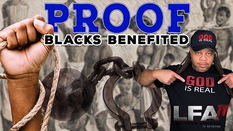 PROOF! BLACKS BENEFITED | CULTURE WARS 9.29.23 5pm EST