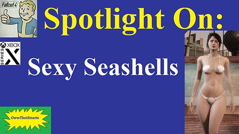 Fallout 4 - Spotlight On: Sexy Seashells