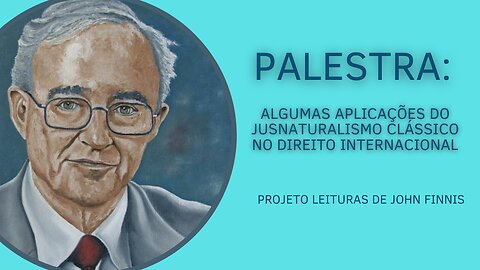 Palestra: "Algumas aplicações do jusnaturalismo clássico no Direito Internacional"