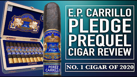 E.P. Carrillo Pledge Prequel Cigar Review