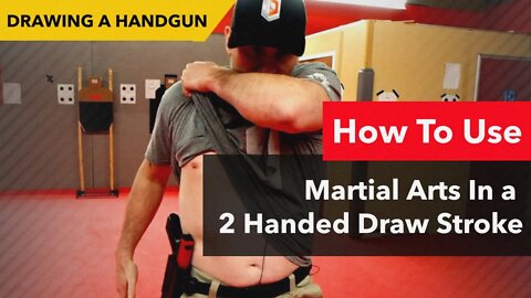 Drawing a Handgun | How to use Martial Arts in a 2 Handed Draw Stroke