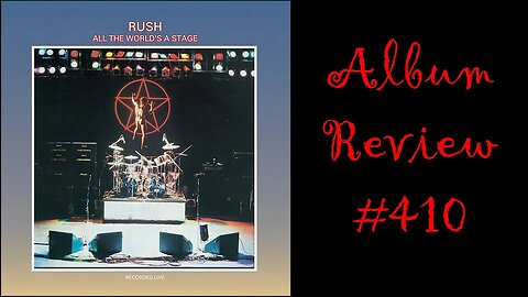 Album Review 410 - Rush - All The World's A Stage