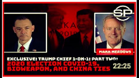 Exclusive: Trump Chief 1-on-1: Part Two: 2020 Election Covid-19, Bioweapon, and China Ties