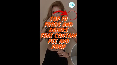 Top 10 Foods and Drinks That Contain Pee and Poop