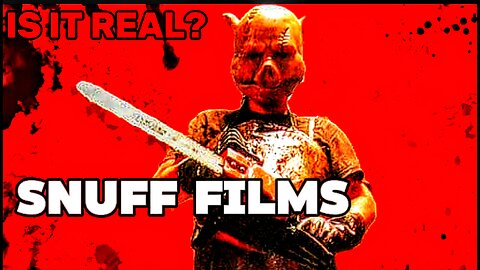 Is It Real? | Are Snuff Films Real?