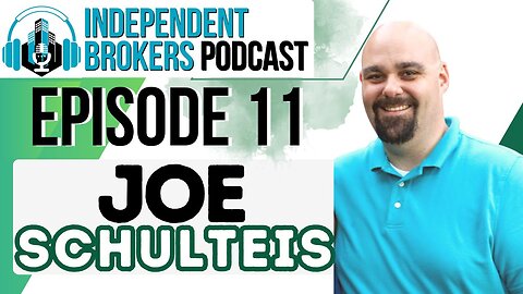 Episode 111: The Independent Broker Podcast - Joe Schulteis