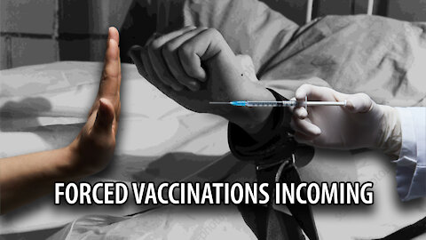 Forced Vaccinations Become IMMINENT. Government Aims at Nationwide FEDERAL Mandate