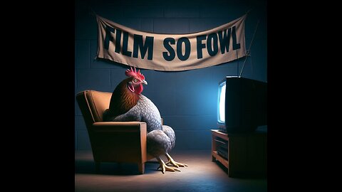 Film so Fowl - Preview