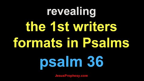 psalm 36 revealing the 1st writers hidden format