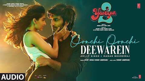 Oonchi Oonchi Deewarein (Lyrical): Divya,Yash,Meezaan,Pearl | Arijit Singh, Manan B | Radhika, Vinay