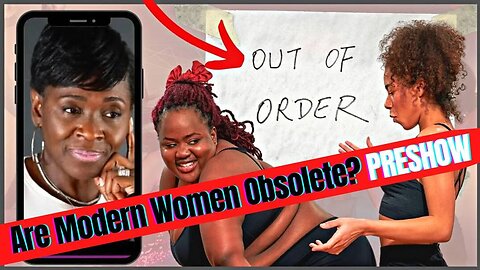 Are Modern Women Obsolete? The PRE-SHOW With Security Boss @SBULIVE