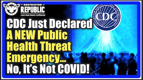 CDC Just Declared a ‘NEW Public Health Threat’ Emergency! No It’s Not COVID, It’s Worse…Or Is It?