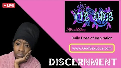 The Juice: Season 11 Episode 24: Discernment