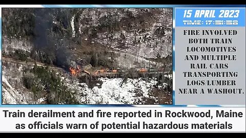 TRAIN DERAILMENT AND FIRE REPORTED IN ROCKWOOD, MAINE AND CHEMICAL FIRE IN BRUNSWICK GA