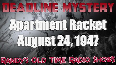 Deadline Mystery Apartment Racket August 24, 1947