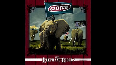 Clutch - The Elephant Riders