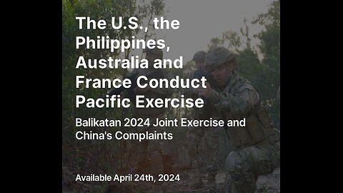 Balikatan 2024: Pacific Allies Unite and China Complains