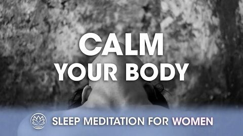 Calm Your Body into Deep Sleep Meditation // Sleep Meditation for Women