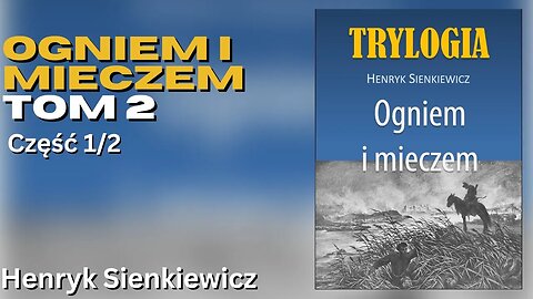 Ogniem i mieczem Tom 2 Część 1/2, Cykl: Trylogia Sienkiewicza (tom 1) - Henryk Sienkiewicz