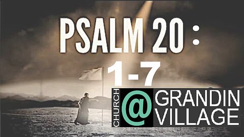 Psalm 20:1-7! 09/01/2024