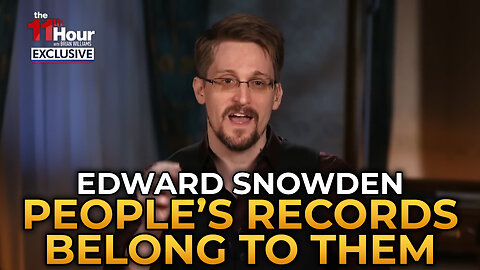 Edward Snowden - People's Records Belong to the People, not the Companies