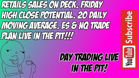 Retail Sales News Friday High Close Possible ES NQ Day Trade Plan