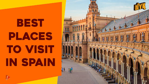 Top 3 Best Places To Visit In Spain