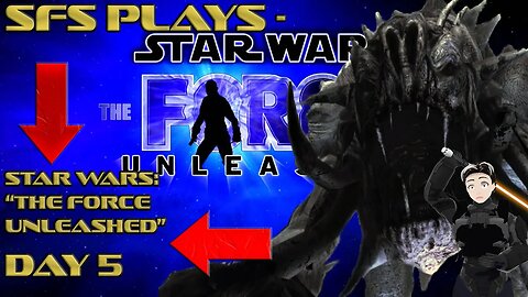 SFS Plays Star Wars The Force Unleashed Day 5