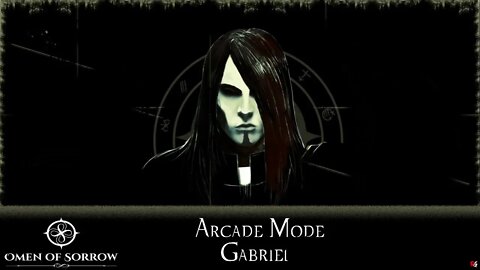 Omen of Sorrow: Arcade Mode - Gabriel