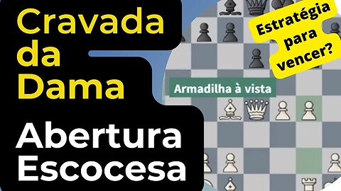 GAMBITO ESCOCÊS CRAVADA DE DAMA DEU RUIM? SCOTCH GAMBIT CHESS