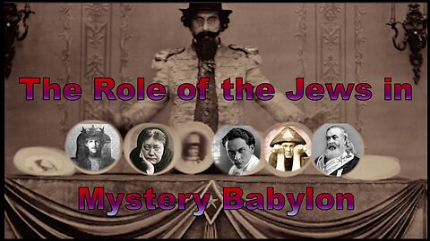 The Role of the Jews in Mystery Babylon