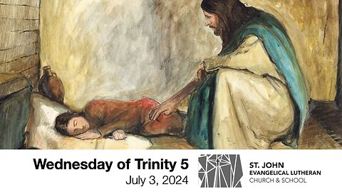 Wednesday of Trinity 5 — July 3, 2024