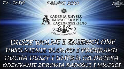 DUSZE WOLNE I ZNIEWOLONE UWOLNIENIE BLOKAD I PROGRAMU DUCHA, DUSZY I UMYSŁU CZŁOWIEKA