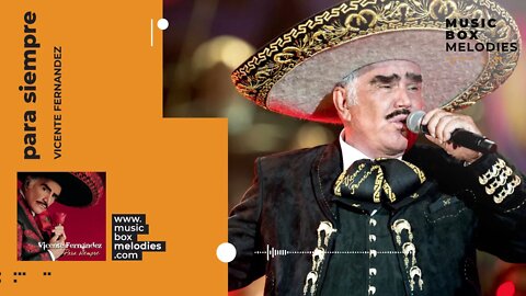 [Music box melodies] - Para Siempre by Vicente Fernandez