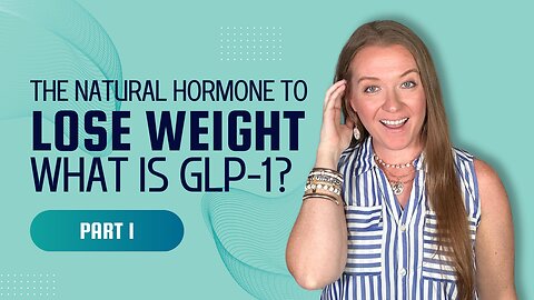 The Natural Hormone to Lose Weight: What is GLP-1?