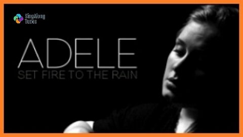 Adele - "Set Fire To The Rain" with Lyrics