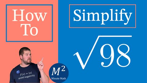 How to Simplify a Radical Expression Using the Product Property | Simplify √98 | Minute Math