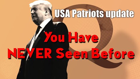 USA Patriots update ~ NEVER Seen Before ~ Q + Trump