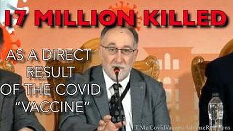 17 Million Killed By Covid Shot Confirmed By Expert Analysis