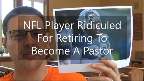 NFL Player Ridiculed For Retiring To Become Pastor